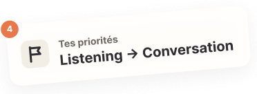 Priorité : Listening, Conversation